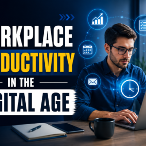 Workplace Productivity in the Digital Age